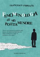 Fenomenologia di un poeta minore di Francesco Fiorente edito da Kubera Edizioni