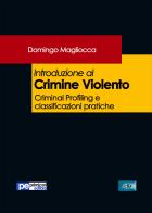 Introduzione al crimine violento di Domingo Magliocca edito da Primiceri Editore