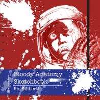 Bloody anatomy sketchbook di Pio Siliberti edito da Edizioni del Rosone