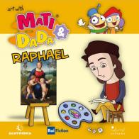 Raphael. Art with Mati and Dada. Ediz. a colori edito da Sillabe