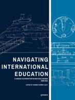 Navigating international education. A unique cooperation in nautical design 2008-2018 edito da goWare