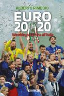 Euro 2020. Wembley si inchina all'Italia di Alberto Rimedio edito da DIARKOS