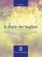 Il diario dei bagliori. Riflettere sui piccoli momenti che ti fanno sentire gioia, sicurezza e connessione di Deb Dana edito da Giovanni Fioriti Editore
