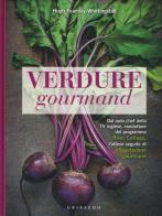 Verdure gourmand di Hugh Fearnley-Whittingstall edito da Gribaudo