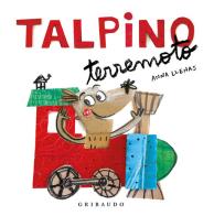 Talpino Terremoto. Ediz. a colori di Anna Llenas edito da Gribaudo