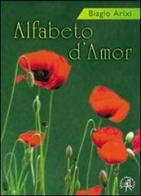 Alfabeto d'amor di Biagio Arixi edito da Croce Libreria