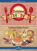 Cuisine of Italy. Traditional cuisine recipes. Ediz. a spirale di Daniela Santori edito da Rotalsele