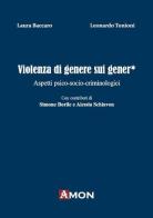 Violenza di genere sui gener* di Laura Baccaro, Leonardo Tonioni edito da Amon