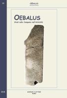 Oebalus. Studi sulla Campania nell'antichità vol.13 edito da Scienze e Lettere