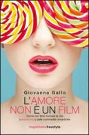 L' amore non è un film di Giovanna Gallo edito da Imprimatur