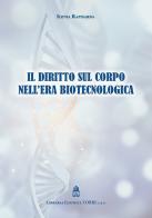 Il diritto sul corpo nell'era biotecnologica di Ilenia Rapisarda edito da Libreria Editrice Torre