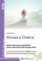 Stress e Chakra. Guida al benessere psicofisico con le ruote di luce dell'energia vitale di Eugenio Buscemi edito da Sigem