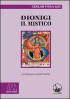 Dionigi il mistico di Ceslao Pera edito da Marcovalerio
