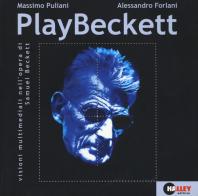 PlayBeckett. Visioni multimediali nell'opera di Samuel Beckett. Con DVD di Massimo Puliani, Alessandro Forlani edito da Halley