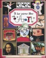 Il tuo primo libro dell' arte di Emilie Beaumont, Marie-Renée Pimont edito da Larus