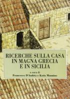 Ricerche sulla casa in Magna Grecia e in Sicilia edito da Congedo