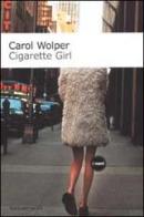 Cigarette Girl di Carol Wolper edito da Dalai Editore