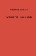 Commedie brillanti di Antonio Sapienza edito da ilmiolibro self publishing