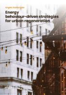 Energy behaviour-driven strategies for urban regeneration di Angela Santangelo edito da EDIFIR