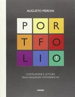 Portfolio! Costruzione e lettura delle sequenze fotografiche. Ediz. illustrata di Augusto Pieroni edito da Postcart Edizioni