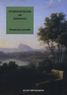 Storia di Ischia nel Settecento di Rosario De Laurentiis edito da Ad Est dell'Equatore
