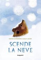 Scende la neve. Ediz. a colori di Kristen Schroeder edito da De Agostini