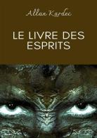 Le livre des esprits di Allan Kardec edito da Alemar