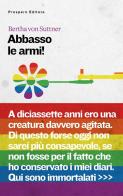 Abbasso le armi! di Bertha von Suttner edito da Prospero Editore
