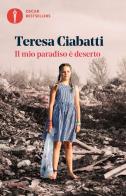 Il mio paradiso è deserto di Teresa Ciabatti edito da Mondadori