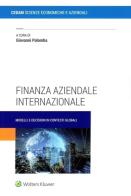 Finanza aziendale internazionale. Modelli e decisioni in contesti globali edito da CEDAM