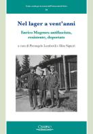 Nel lager a vent'anni. Enrico Magenes antifascista, resistente, deportato edito da Cisalpino