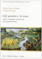 Gli uomini e le cose nelle campagne fiorentine del Quattrocento di Maria Serena Mazzi, Sergio Raveggi edito da Olschki