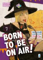 Born to be on air! vol.7 di Hiroaki Samura edito da Star Comics