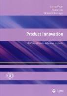 Product innovation. Dall'idea al lancio del nuovo prodotto di Salvatore Vicari, Paola Cillo, Deborah Raccagni edito da EGEA