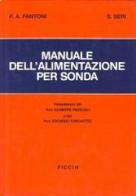 Manuale dell'alimentazione per sonda di P. Angelo Fantoni, Siro Seri edito da Piccin-Nuova Libraria