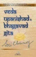 Veda Upanishad e Bhagavad Gita di Sri Chinmoy edito da Editoriale Delfino