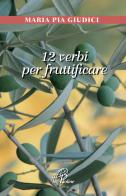 12 verbi per fruttificare di M. Pia Giudici edito da Paoline Editoriale Libri