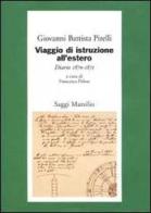 Viaggio di istruzione all'estero. Diario 1870-1871 di G. Battista Pirelli edito da Marsilio