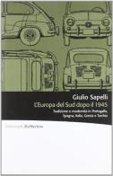 L' Europa del Sud dopo il 1945 di Giulio Sapelli edito da Rubbettino