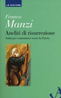 Aneliti di risurrezione. Salmi per camminare verso la patria di Franco Manzi edito da Ancora