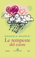 Le tempeste del cuore di Manuela Maurizi edito da Kimerik