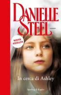 In cerca di Ashley di Danielle Steel edito da Sperling & Kupfer