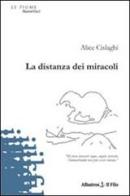 La distanza dei miracoli di Alice Cislaghi edito da Gruppo Albatros Il Filo