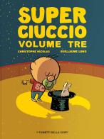 Super ciuccio. Ediz. a colori vol.3 di Christophe Nicolas edito da Logos