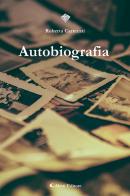 Autobiografia di Roberta Cartecati edito da Aletti