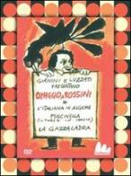 Omaggio a Rossini: La gazza ladra-L'italiana in Algeri-Pulcinella. DVD. Con libro di Emanuele Luzzati, Giulio Gianini edito da Gallucci