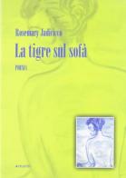 La tigre sul sofà di Rosemary Jadicicco edito da Manni