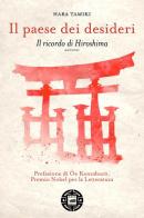 Il paese dei desideri. Il ricordo di Hiroshima di Hara Tamiki edito da Atmosphere Libri
