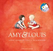 Amy & Louis. Ediz. a colori di Libby Gleeson edito da Caissa Italia