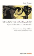 Discorso sul colonialismo. Seguito dal «Discorso sulla negritudine» di Aimé Césaire edito da Ombre Corte